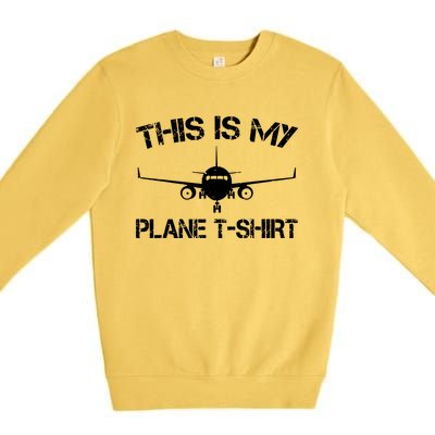 This Is My Plane Airplane Pilot Gifts Premium Crewneck Sweatshirt