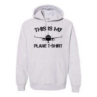 This Is My Plane Airplane Pilot Gifts Premium Hoodie