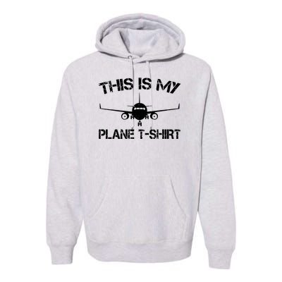 This Is My Plane Airplane Pilot Gifts Premium Hoodie