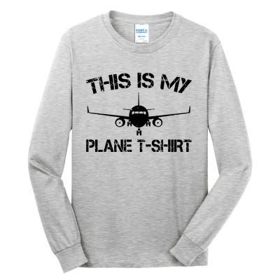 This Is My Plane Airplane Pilot Gifts Tall Long Sleeve T-Shirt