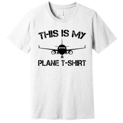 This Is My Plane Airplane Pilot Gifts Premium T-Shirt