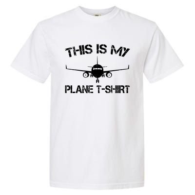 This Is My Plane Airplane Pilot Gifts Garment-Dyed Heavyweight T-Shirt