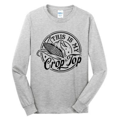 This Is My Crop Top Corn Lover Funny Farmer Farming Tall Long Sleeve T-Shirt