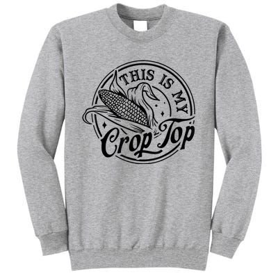 This Is My Crop Top Corn Lover Funny Farmer Farming Tall Sweatshirt