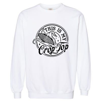 This Is My Crop Top Corn Lover Funny Farmer Farming Garment-Dyed Sweatshirt