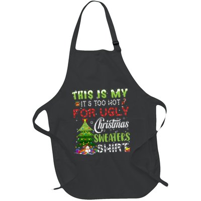 This Is My ItS Too Hot For Ugly Christmas Sweaters Apron
