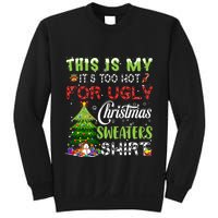 This Is My ItS Too Hot For Ugly Christmas Sweaters Sweatshirt