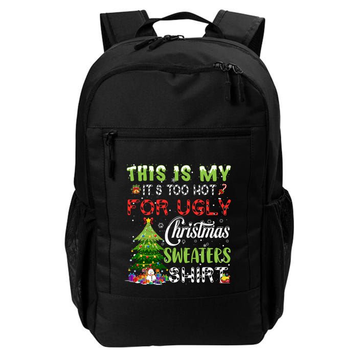 This Is My ItS Too Hot For Ugly Christmas Sweaters Backpack