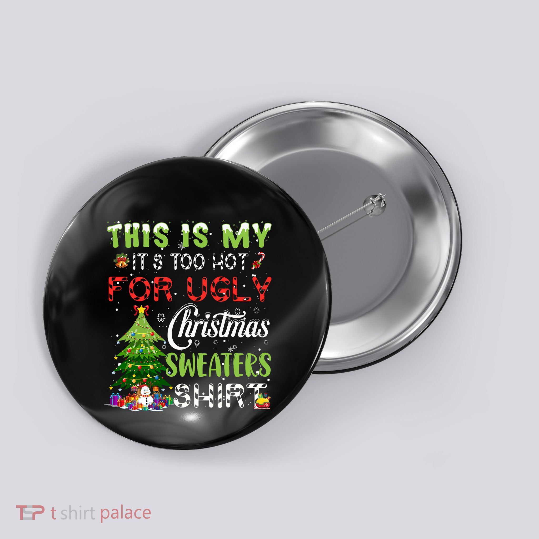 This Is My ItS Too Hot For Ugly Christmas Sweaters Button
