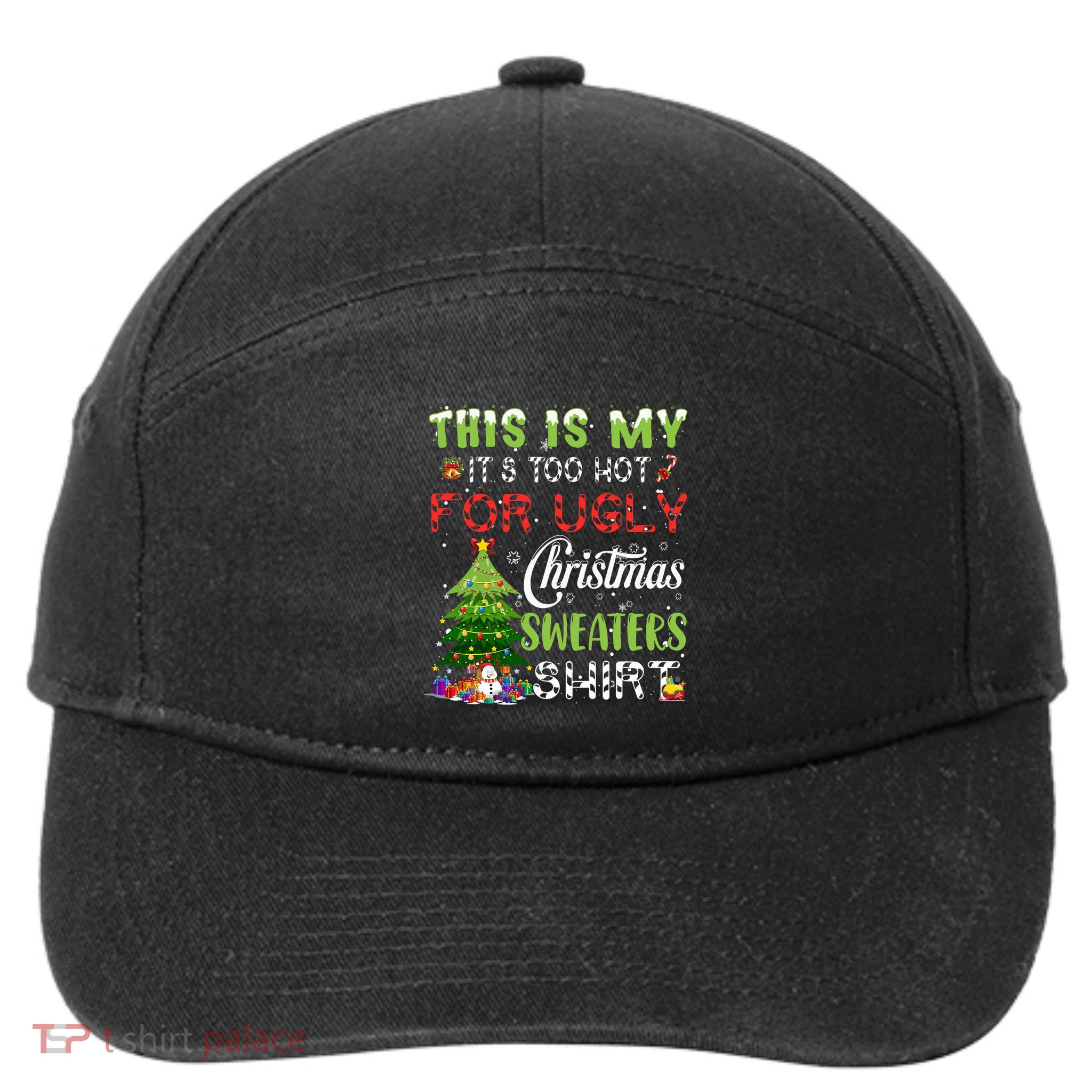 This Is My ItS Too Hot For Ugly Christmas Sweaters 7-Panel Snapback Hat