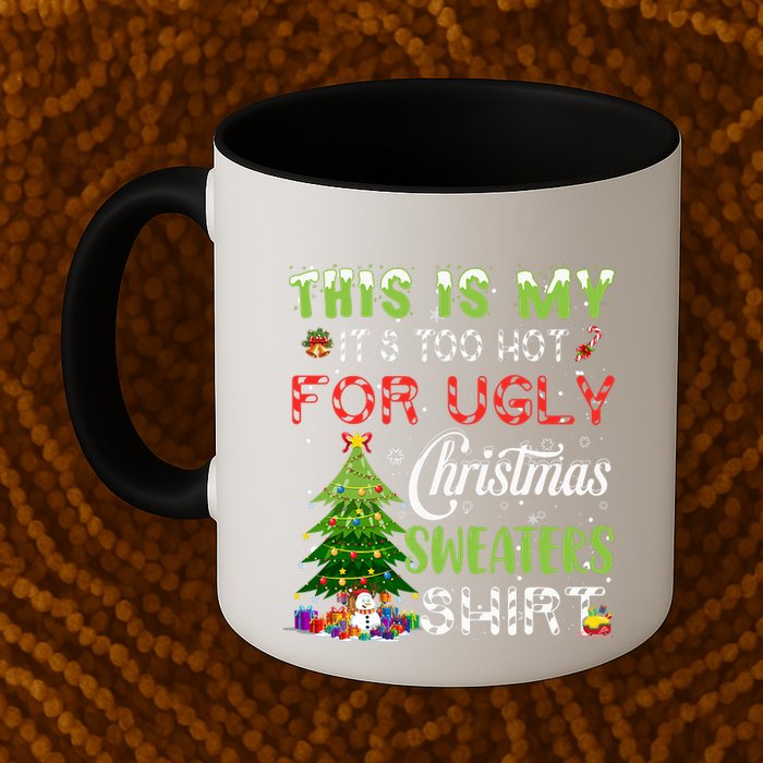 This Is My ItS Too Hot For Ugly Christmas Sweaters Mug