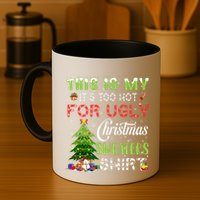 This Is My ItS Too Hot For Ugly Christmas Sweaters Mug