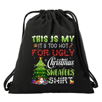 This Is My ItS Too Hot For Ugly Christmas Sweaters Drawstring Bag