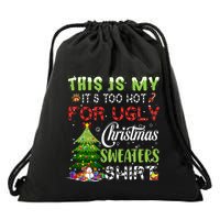 This Is My ItS Too Hot For Ugly Christmas Sweaters Drawstring Bag