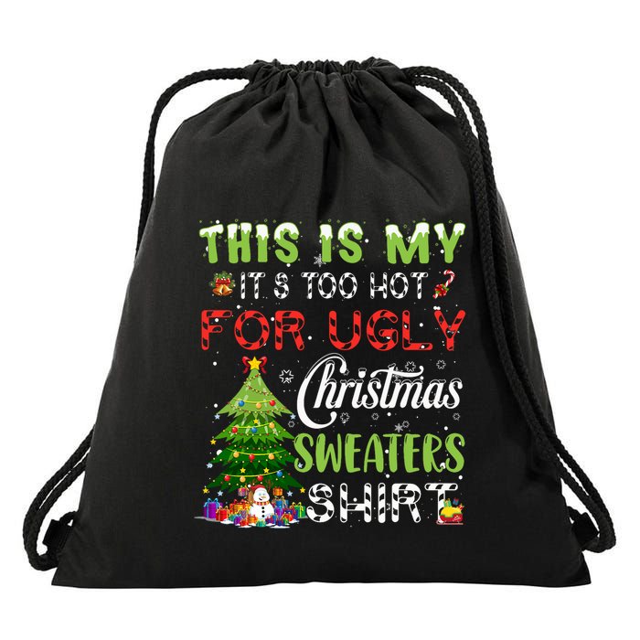 This Is My ItS Too Hot For Ugly Christmas Sweaters Drawstring Bag