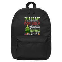 This Is My ItS Too Hot For Ugly Christmas Sweaters 16 in Basic Backpack