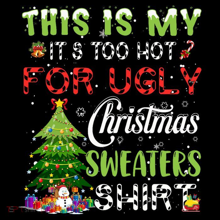 This Is My ItS Too Hot For Ugly Christmas Sweaters Poster
