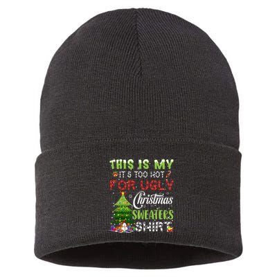 This Is My ItS Too Hot For Ugly Christmas Sweaters Sustainable Knit Beanie