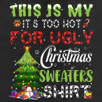 This Is My ItS Too Hot For Ugly Christmas Sweaters 25L Jumbo Tote