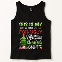 This Is My ItS Too Hot For Ugly Christmas Sweaters Tank Top