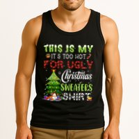 This Is My ItS Too Hot For Ugly Christmas Sweaters Tank Top