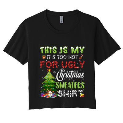 This Is My ItS Too Hot For Ugly Christmas Sweaters Crop Top