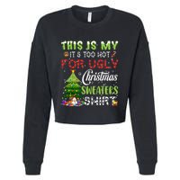 This Is My ItS Too Hot For Ugly Christmas Sweaters Cropped Pullover Crew