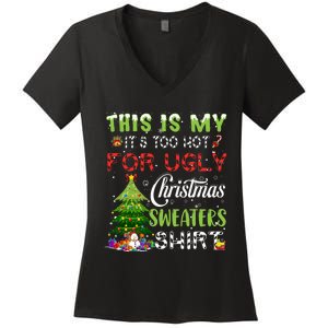 This Is My ItS Too Hot For Ugly Christmas Sweaters Women's V-Neck T-Shirt