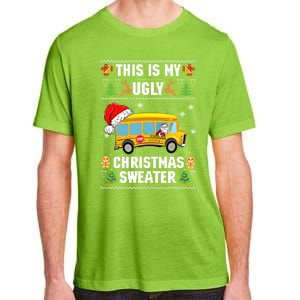 This Is My Ugly Sweater Christmas School Bus Driver Lovers Gift Adult ChromaSoft Performance T-Shirt