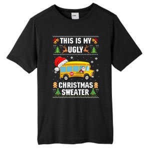 This Is My Ugly Sweater Christmas School Bus Driver Lovers Gift Tall Fusion ChromaSoft Performance T-Shirt