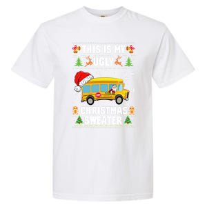 This Is My Ugly Sweater Christmas School Bus Driver Lovers Gift Garment-Dyed Heavyweight T-Shirt