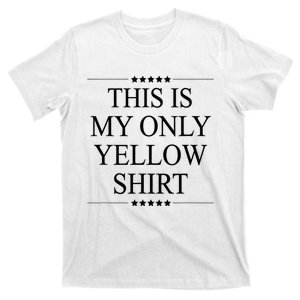 This Is My Only Yellow Funny Graphic T-Shirt