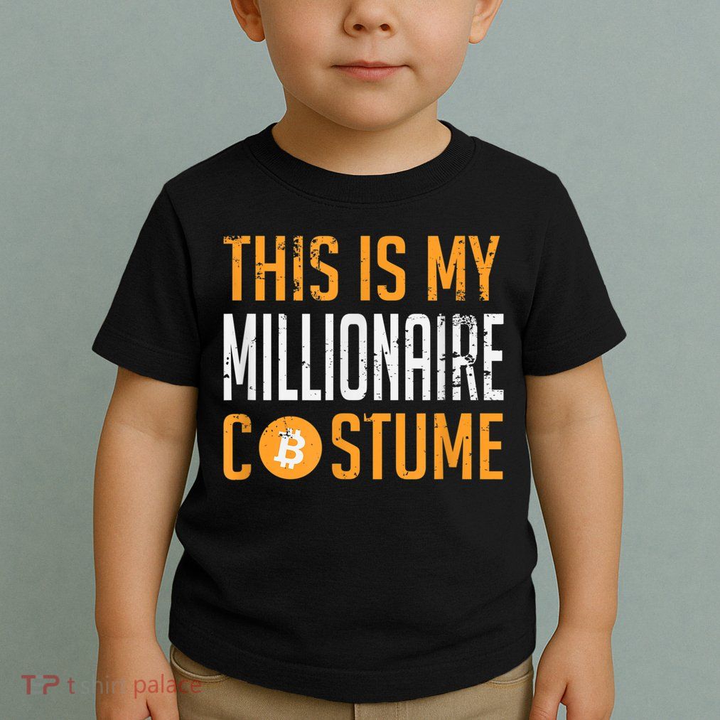 This Is My Millionaire Bitcoin Costume Halloween Toddler T-Shirt