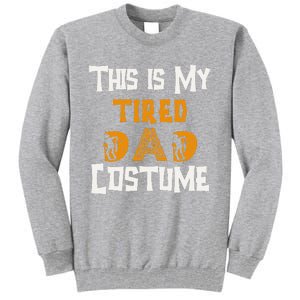 This Is My Tired Dad Halloween Costume For Family Matching Tall Sweatshirt