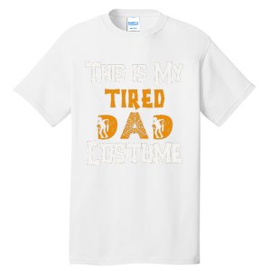 This Is My Tired Dad Halloween Costume For Family Matching Tall T-Shirt