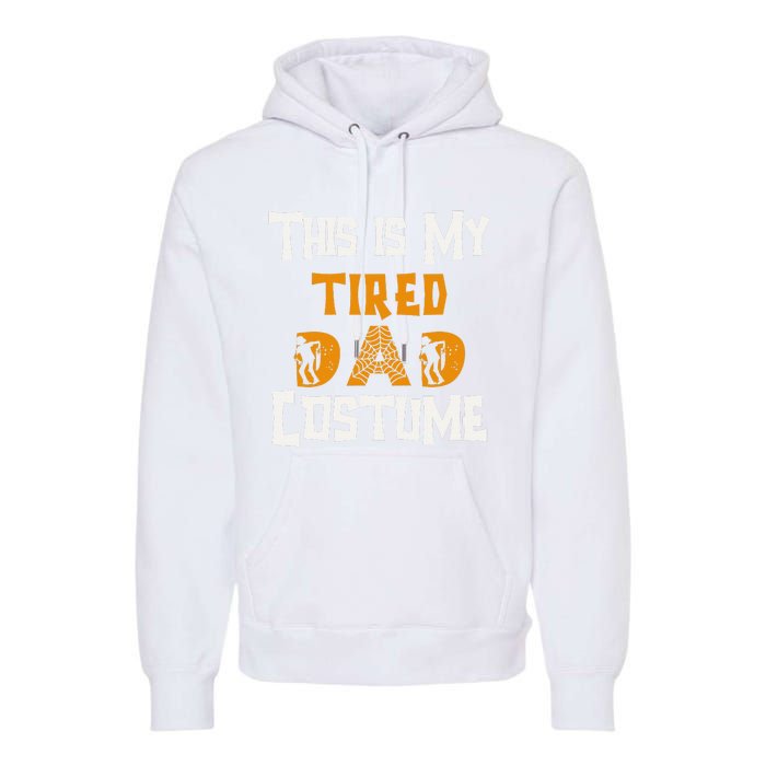 This Is My Tired Dad Halloween Costume For Family Matching Premium Hoodie