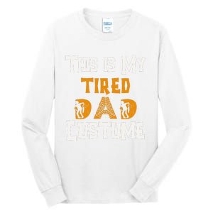 This Is My Tired Dad Halloween Costume For Family Matching Tall Long Sleeve T-Shirt