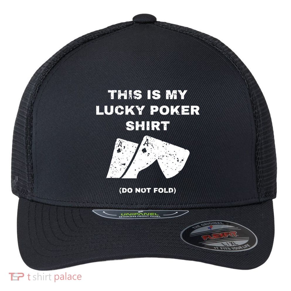 This Is My Lucky Poker Do Not Wash Flexfit Unipanel Trucker Cap