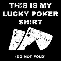 This Is My Lucky Poker Do Not Wash Cooling Performance Crew T-Shirt