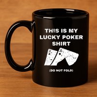This Is My Lucky Poker Do Not Wash 11oz C Handle Ceramic Mug