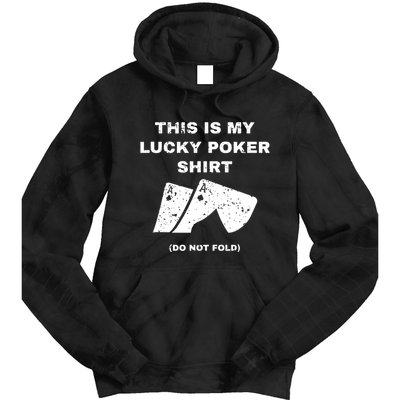 This Is My Lucky Poker Do Not Wash Tie Dye Hoodie