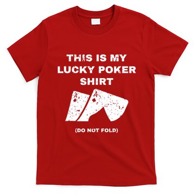 This Is My Lucky Poker Do Not Wash T-Shirt