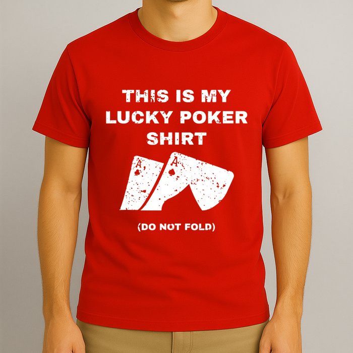 This Is My Lucky Poker Do Not Wash T-Shirt