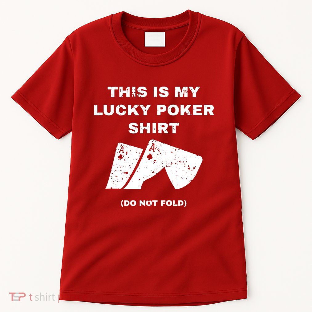This Is My Lucky Poker Do Not Wash Tall T-Shirt