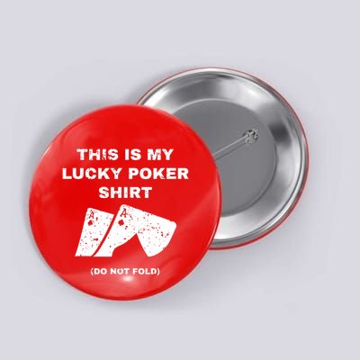 This Is My Lucky Poker Do Not Wash Button