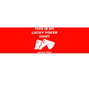 This Is My Lucky Poker Do Not Wash Bumper Sticker