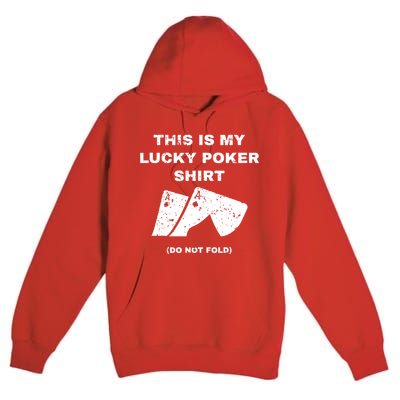 This Is My Lucky Poker Do Not Wash Premium Pullover Hoodie