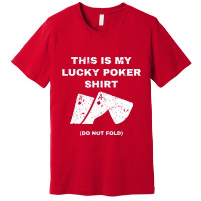 This Is My Lucky Poker Do Not Wash Premium T-Shirt
