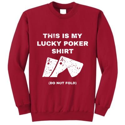 This Is My Lucky Poker Do Not Wash Tall Sweatshirt