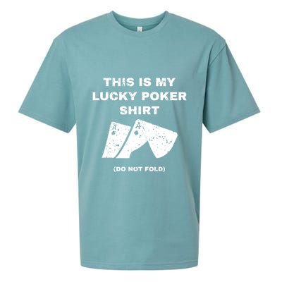 This Is My Lucky Poker Do Not Wash Sueded Cloud Jersey T-Shirt